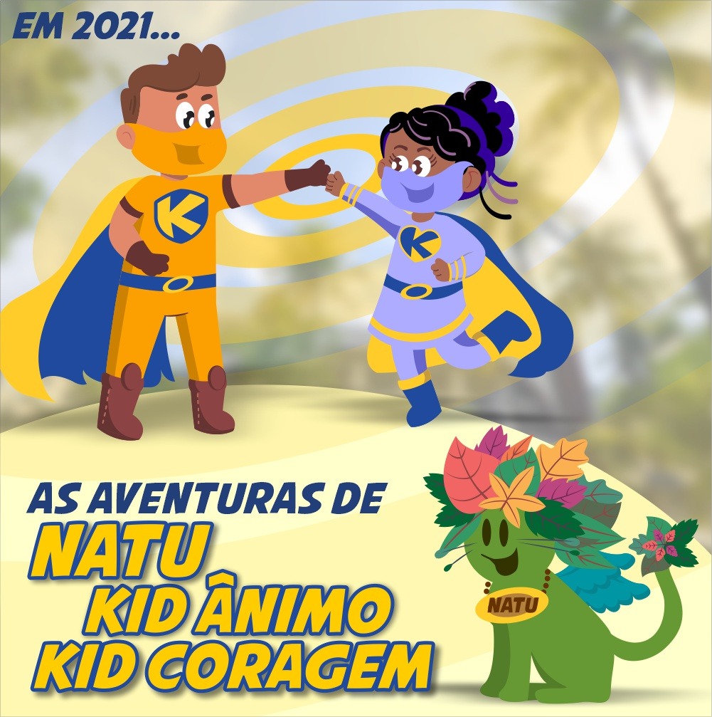“As Aventuras de Natu, Kid Ânimo e Kid Coragem” “As Aventuras de Natu, Kid Ânimo e Kid Coragem”